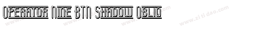Operator Nine BTN Shadow Oblique字体转换